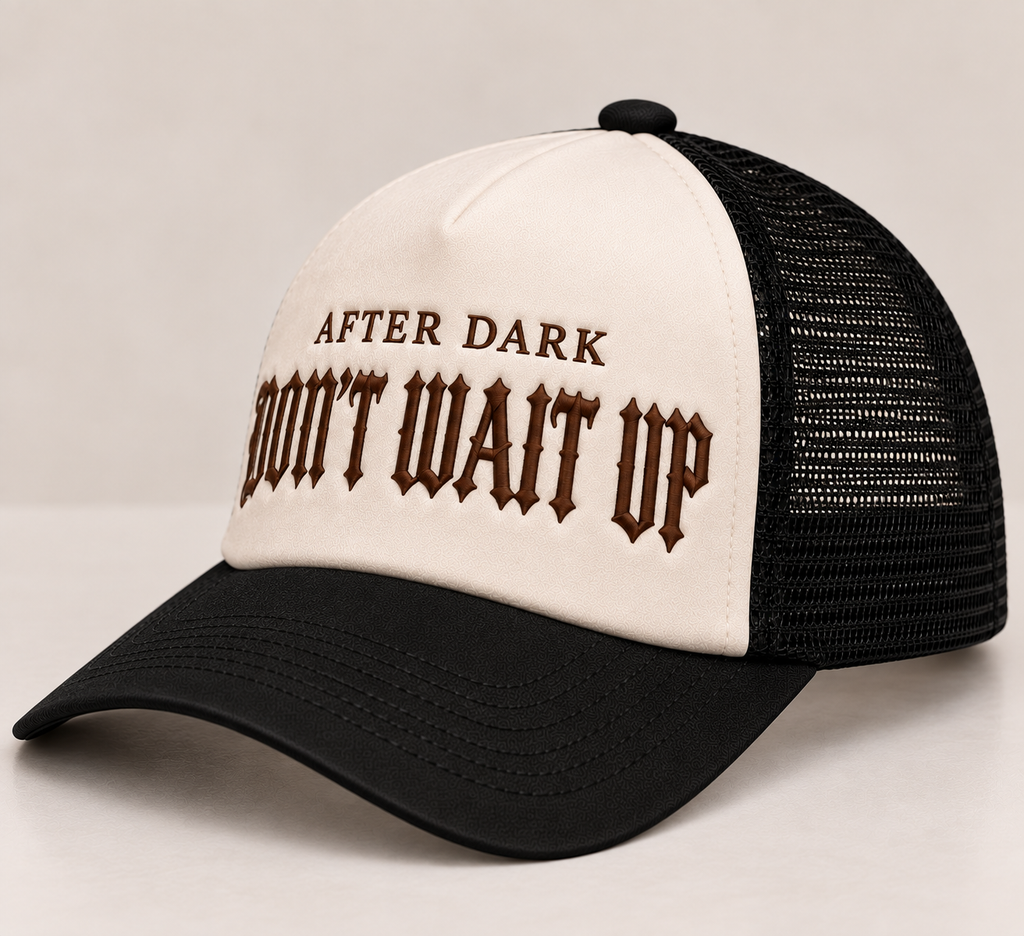 After Dark Don't Wait Up Trucker Cap