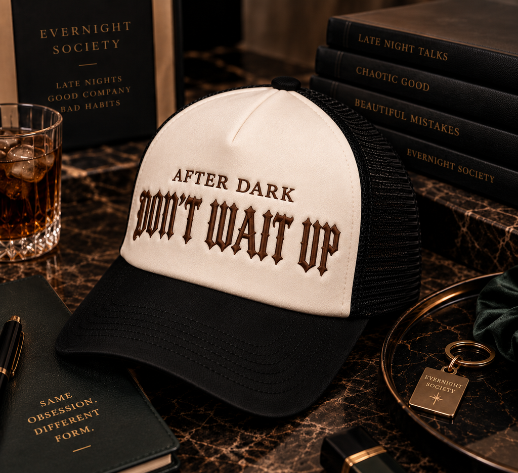 After Dark Don't Wait Up Trucker Cap